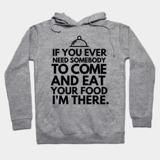 If you ever need me, I'll be there. Hoodie